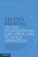 Gill, Fleck, Boothby, & Vanheusden: Leuven Manual on the International Law Applicable to Peace Operations