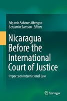 Sobenes Obregon & Samson: Nicaragua Before the International Court of Justice: Impacts on International Law