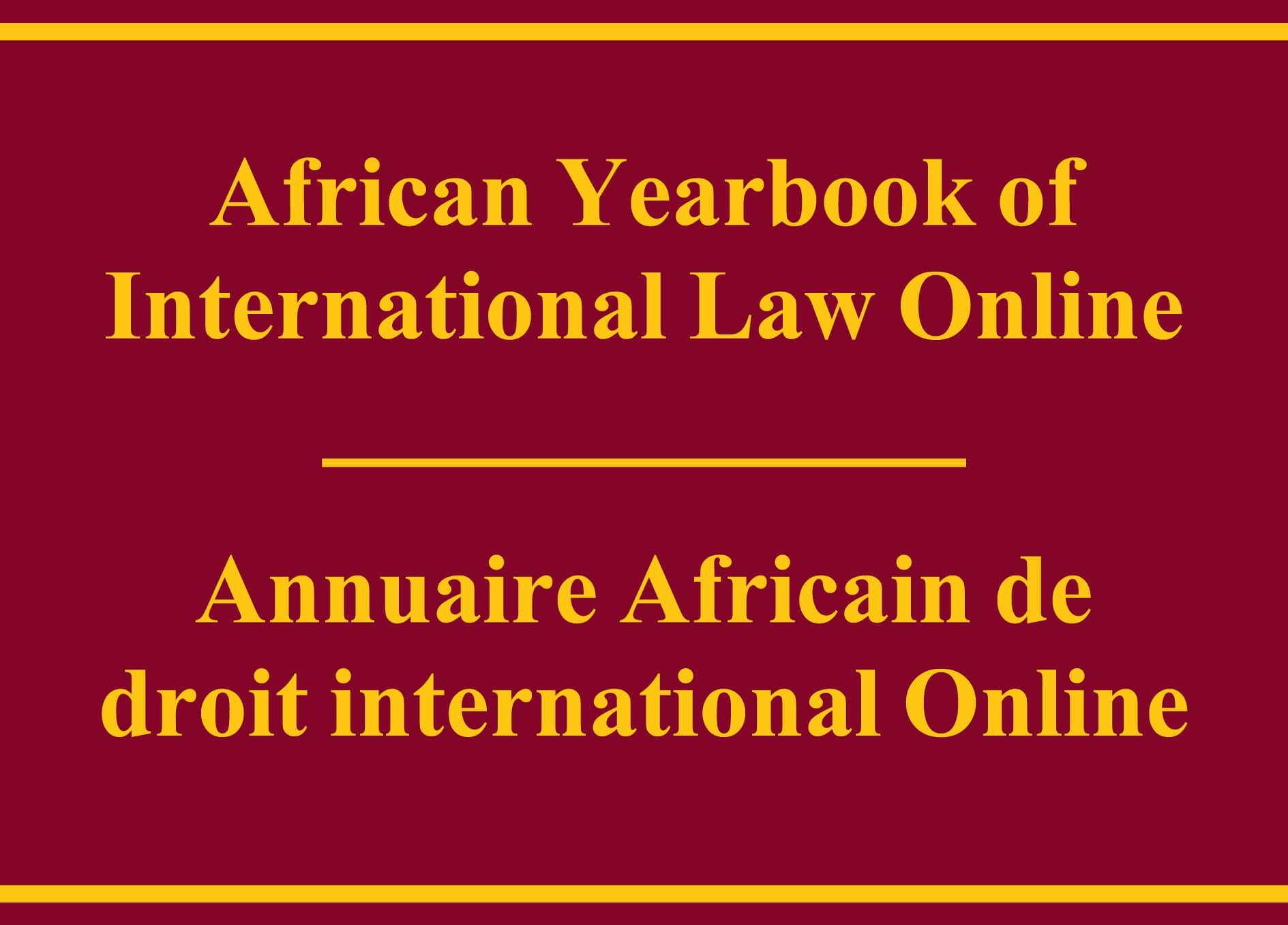 African Yearbook of International Law Online / Annuaire Africain de droit international Online - Volume 22 (2017): Issue 1 (Jul 2017)